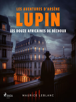 cover image of Les Douze africaines de Béchoux – Les aventures d'Arsène Lupin